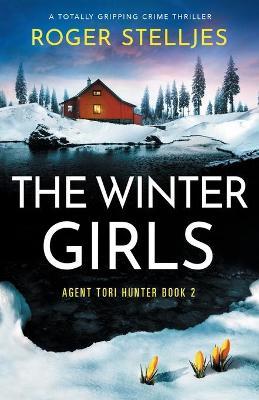 The Winter Girls: A totally gripping crime thriller - Roger Stelljes