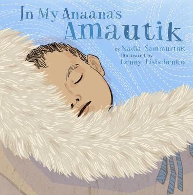 In My Anaana's Amautik - Nadia Sammurtok