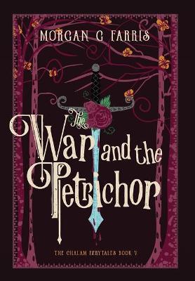 The War and the Petrichor - Morgan G. Farris