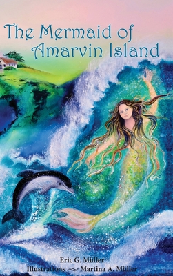 The Mermaid of Amarvin Island - Eric G. M?ller