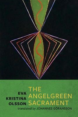 The Angelgreen Sacrament - Eva Kristina Olsson