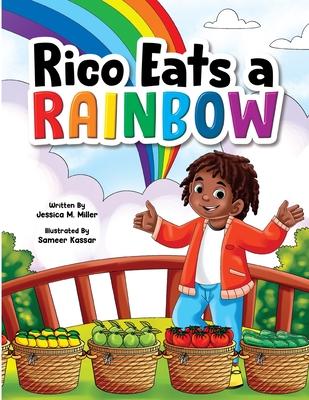 Rico Eats a Rainbow - Jessica M. Miller