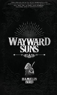 Wayward Suns - Hamelin Bird