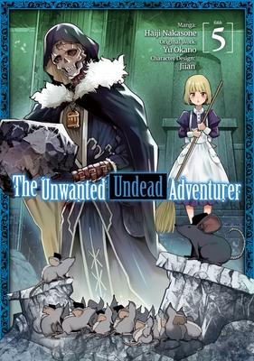 The Unwanted Undead Adventurer (Manga): Volume 5 - Yu Okano