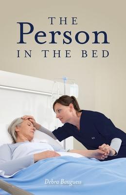 The Person in the Bed - Debra Bauguess