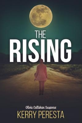 The Rising: Olivia Callahan Suspense - Kerry Peresta