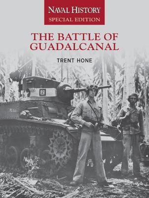 The Battle of Guadalcanal: Naval History Special Edition - Trent Hone