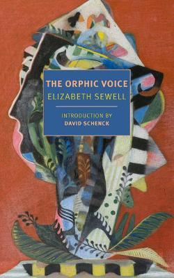 The Orphic Voice: Poetry and Natural History - Elizabeth Sewell