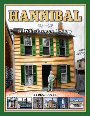 Hannibal: A Walk Through History - Dea Hoover