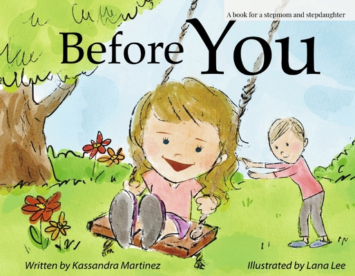 Before You: A Book for a Stepmom and Stepdaughter - Kassandra Martinez