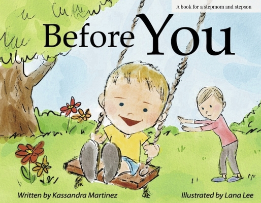 Before You: A Book for a Stepmom and a Stepson - Kassandra Martinez