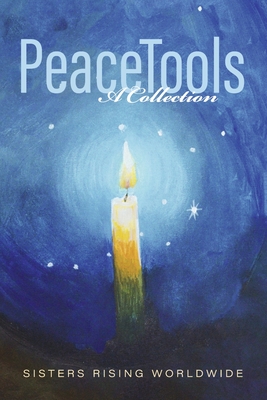 Peacetools: A Collection - Sisters Rising Worldwide