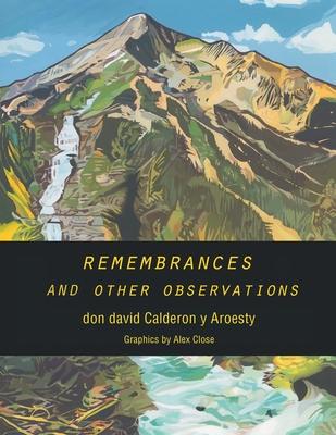 Remembrances and other Observations - Don David Calderon Y. Aroesty