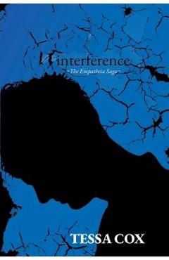 Coperta cărții 'Interference: The Empatheia Saga, Book 2 - Tessa Cox'