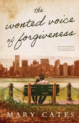 The Wonted Voice of Forgiveness - Mary Cates