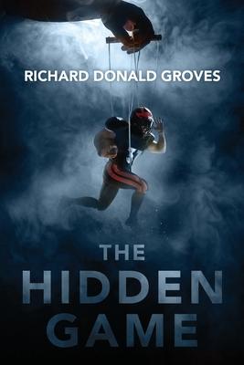 The Hidden Game - Richard Donald Groves