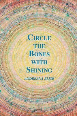 Circle the bones with shining - Andr�ana Elise