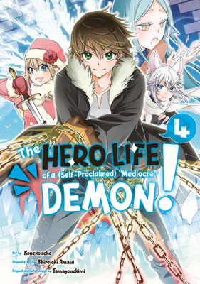 The Hero Life of a (Self-Proclaimed) Mediocre Demon! 4 - Shiroichi Amaui