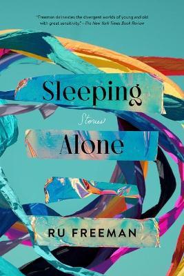 Sleeping Alone: Stories - Ru Freeman