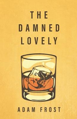 The Damned Lovely - Adam Frost