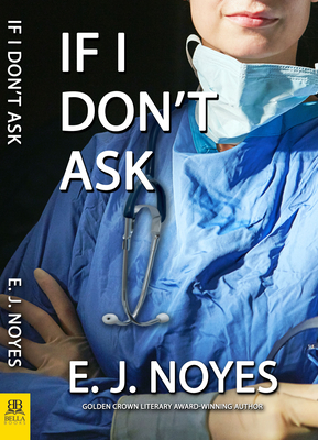If I Don't Ask - E. J. Noyes