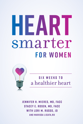 Heart Smarter for Women: Six Weeks to a Healthier Heart - Jennifer H. Mieres