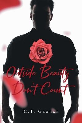Outside Beauty Don't Count - C. T. George