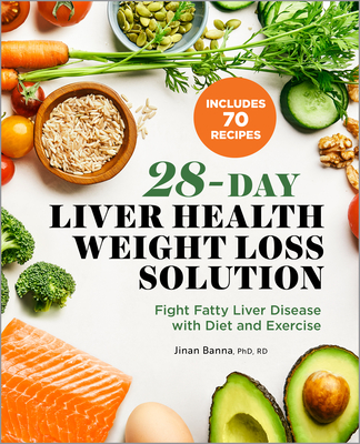 28-Day Liver Health Weight Loss Solution: Fight Fatty Liver Disease with Diet and Exercise - Jinan Banna