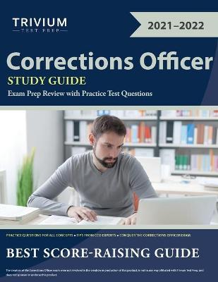 Corrections Officer Study Guide: Exam Prep Review with Practice Test Questions - Trivium