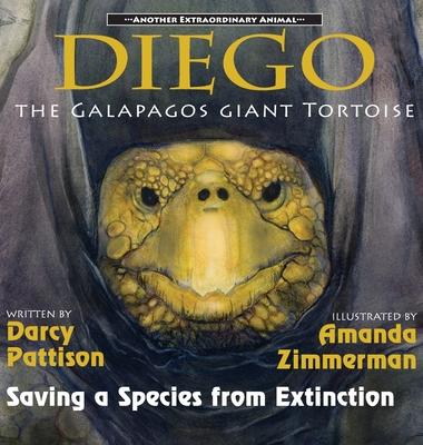 Diego, the Galápagos Giant Tortoise: Saving a Species from Extinction - Darcy Pattison