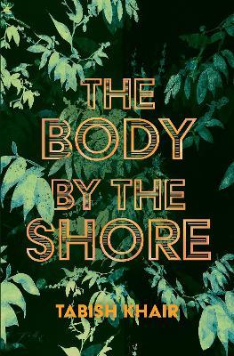The Body by the Shore - Tabish Khair