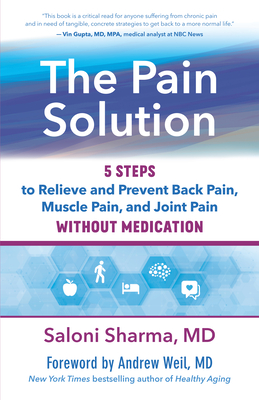 The Pain Solution: 5 Steps to Relieve and Prevent Back Pain, Muscle Pain, and Joint Pain Without Medication - Md Lac Saloni Sharma
