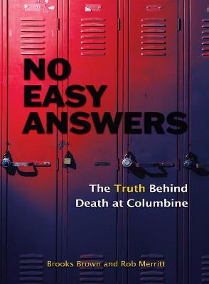 No Easy Answers: The Truth Behind Death at Columbine (20th Anniversary Edition) - Brooks Brown