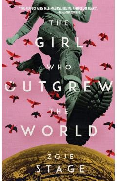 The Girl Who Outgrew the World - Zoje Stage