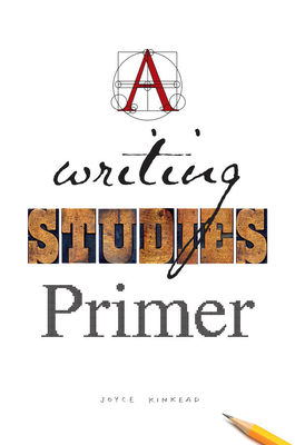 A Writing Studies Primer - Joyce Kinkead
