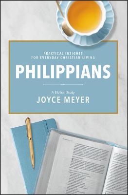 Philippians: A Biblical Study - Joyce Meyer