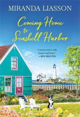 Coming Home to Seashell Harbor: Includes a Bonus Novella - Miranda Liasson