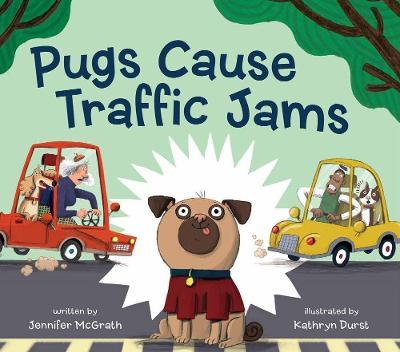 Pugs Cause Traffic Jams - Jennifer Mcgrath