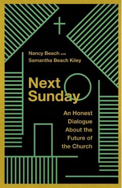 Next Sunday: An Honest Dialogue about the Future of the Church - Nancy Beach