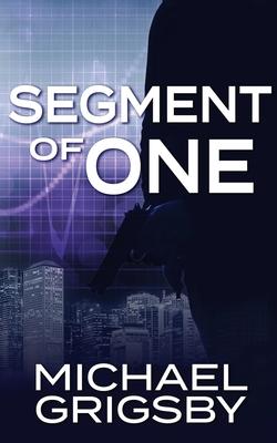 Segment of One - Michael Grigsby