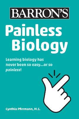 Painless Biology - Cynthia Pfirrmann
