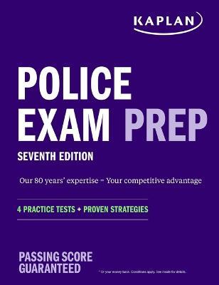 Police Exam Prep 7th Edition: 4 Practice Tests ] Proven Strategies - Kaplan Test Prep