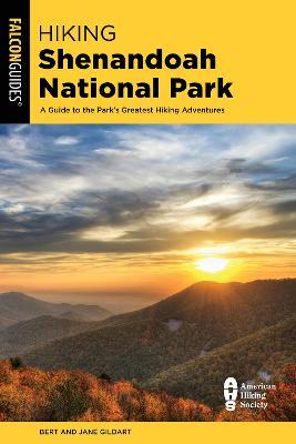 Hiking Shenandoah National Park: A Guide to the Park's Greatest Hiking Adventures - Jane Gildart