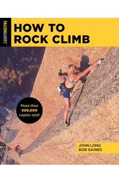 How to Rock Climb - John Long