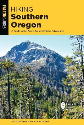 Hiking Southern Oregon: A Guide to the Area's Greatest Hikes - Art Bernstein