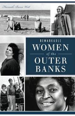 Poza produsului Remarkable Women of the Outer Banks - Hannah Bunn West