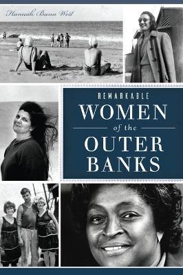 Remarkable Women of the Outer Banks - Hannah Bunn West