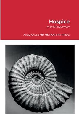 Hospice in the U.S.: A brief overview - Andy Arwari