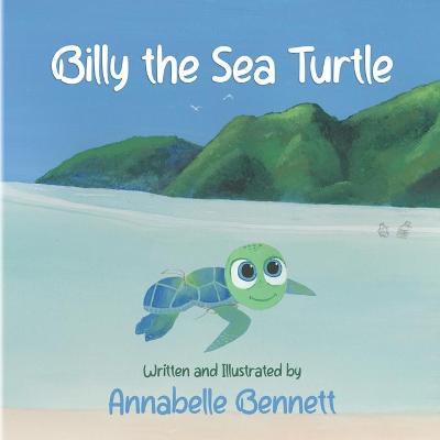 Billy the Sea Turtle - Annabelle Bennett