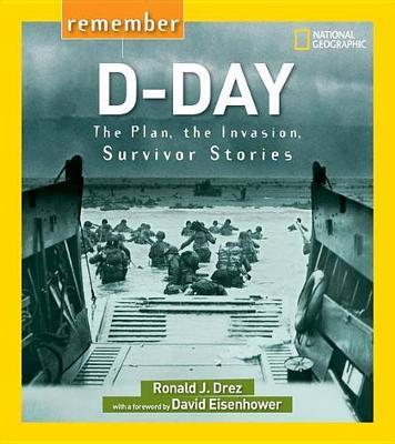Remember D-Day: The Plan, the Invasion, Survivor Stories - Ronald Drez